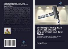Portada del libro de Scenarioplanning 2020 voor economische empowerment van Zuid-Afrika: