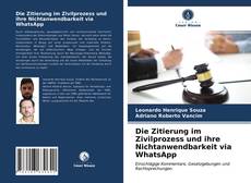 Couverture de Die Zitierung im Zivilprozess und ihre Nichtanwendbarkeit via WhatsApp