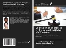 Portada del libro de La citación en el proceso civil y su inaplicabilidad vía WhatsApp