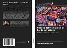 Borítókép a  Cuando Bolivia bailaba al borde del abismo - hoz