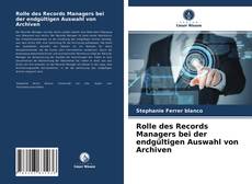 Couverture de Rolle des Records Managers bei der endgültigen Auswahl von Archiven