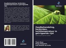 Bookcover of Zaadbehandeling, herbiciden, luchttemperatuur in geïrrigeerde rijst