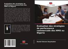 Couverture de Évaluation des stratégies de performance commerciale des HMO au Nigeria