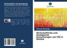 Couverture de Wirtschaftliche und ökologische Auswirkungen von FDI in Sambia