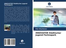 INNOVATOR Städtischer Jugend-Technopark的封面