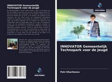 INNOVATOR Gemeentelijk Technopark voor de Jeugd kitap kapağı