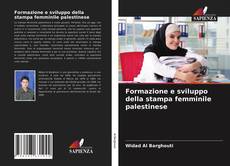 Formazione e sviluppo della stampa femminile palestinese kitap kapağı