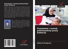 Powstanie i rozwój palestyńskiej prasy kobiecej kitap kapağı