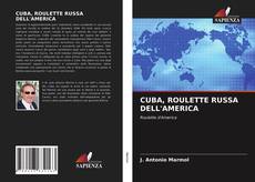 Copertina di CUBA, ROULETTE RUSSA DELL'AMERICA