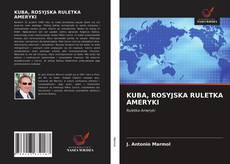 KUBA, ROSYJSKA RULETKA AMERYKI kitap kapağı