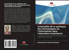 Couverture de Colonialité de la politique des technologies de l'information dans l'éducation brésilienne