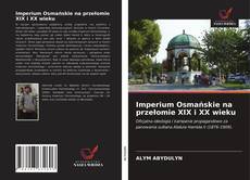 Обложка Imperium Osmańskie na przełomie XIX i XX wieku