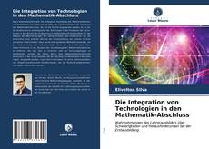 Couverture de Die Integration von Technologien in den Mathematik-Abschluss