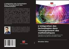 Bookcover of L'intégration des technologies dans l'enseignement des mathématiques