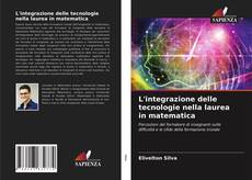 L'integrazione delle tecnologie nella laurea in matematica kitap kapağı