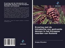 Bookcover of Ervaring met de introductie van gedraaide dennen in het Europese noorden van Rusland