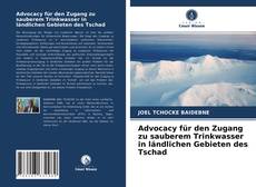 Couverture de Advocacy für den Zugang zu sauberem Trinkwasser in ländlichen Gebieten des Tschad