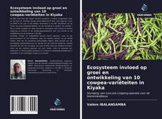 Buchcover von Ecosysteem invloed op groei en ontwikkeling van 10 cowpea-variëteiten in Kiyaka
