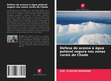 Bookcover of Defesa do acesso à água potável segura nas zonas rurais do Chade