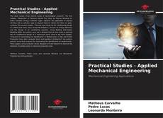 Bookcover of Practical Studies - Applied Mechanical Engineering