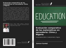 Evaluación comparativa de las matemáticas en secundaria: China y Nigeria kitap kapağı