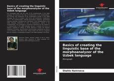 Capa do livro de Basics of creating the linguistic base of the morphoanalyzer of the Uzbek language 