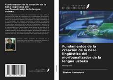 Buchcover von Fundamentos de la creación de la base lingüística del morfoanalizador de la lengua uzbeka