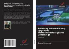 Podstawy tworzenia bazy językowej morfoanalizatora języka uzbeckiego kitap kapağı