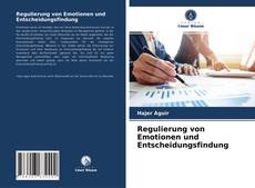 Bookcover of Regulierung von Emotionen und Entscheidungsfindung