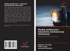 Copertina di Studia praktyczne - inżynieria mechaniczna stosowana