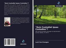 Bookcover of "Quis Custodiet Ipsas Custodies"?