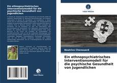 Portada del libro de Ein ethnopsychiatrisches Interventionsmodell für die psychische Gesundheit von Jugendlichen
