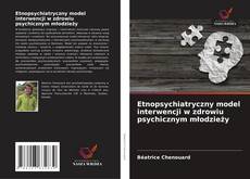 Couverture de Etnopsychiatryczny model interwencji w zdrowiu psychicznym młodzieży