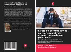 Copertina di Stress ou Burnout devido ao confinamento do cidadão na pandemia pela COVID