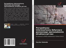 Perspektywy interesariuszy dotyczące ponownego wprowadzenia struktury pri-sec的封面