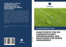 Couverture de KUNSTSTOFFE FÜR DIE LANDWIRTSCHAFT; VERWENDUNGEN UND REAKTIONEN FÜR DEREN MANAGEMENT
