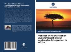 Обложка Von der wirtschaftlichen Zusammenarbeit zur regionalen Integration in Afrika