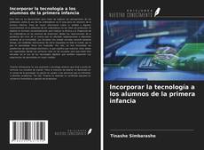 Portada del libro de Incorporar la tecnología a los alumnos de la primera infancia