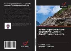Capa do livro de Badania geochemiczne pegmatytu Luundje: Aspekty geochemiczne 