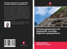 Buchcover von Estudo geoquímico da pegmatite Luundje: Aspectos geoquímicos