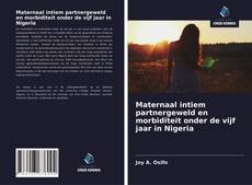 Maternaal intiem partnergeweld en morbiditeit onder de vijf jaar in Nigeria kitap kapağı