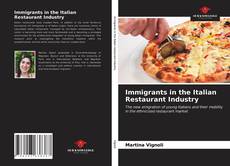 Bookcover of Immigrants in the Italian Restaurant Industry