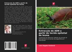 Portada del libro de Extracção de ADN a partir de tecido epitelial de lesma