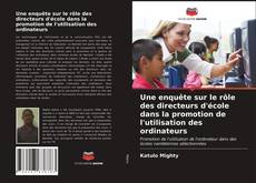 Bookcover of Une enquête sur le rôle des directeurs d'école dans la promotion de l'utilisation des ordinateurs