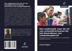 Een onderzoek naar de rol van schooldirecteuren bij het bevorderen van computergebruik kitap kapağı