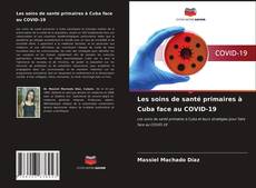 Bookcover of Les soins de santé primaires à Cuba face au COVID-19