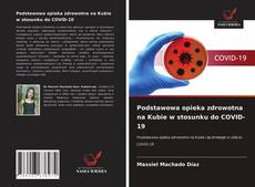 Podstawowa opieka zdrowotna na Kubie w stosunku do COVID-19 kitap kapağı