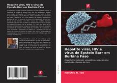 Hepatite viral, HIV e vírus de Epstein Barr em Burkina Faso kitap kapağı