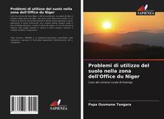 Problemi di utilizzo del suolo nella zona dell'Office du Niger kitap kapağı