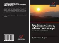 Buchcover von Zagadnienia dotyczące użytkowania gruntów na obszarze Office du Niger